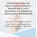 Sesión Informativa de Apoyo, fortalecimiento y fomento de la l+D+i Biomédica y Sanitaria en Extremadura. FUNDESALUD