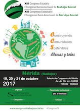 XIII Congreso Estatal y I Congreso Iberomericano de Trabajo Social. Mérida. 19, 20 y 21 de Octubre de 2017
