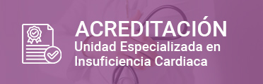 Acreditación Unidad Especializada en Insuficiencia Cardiaca